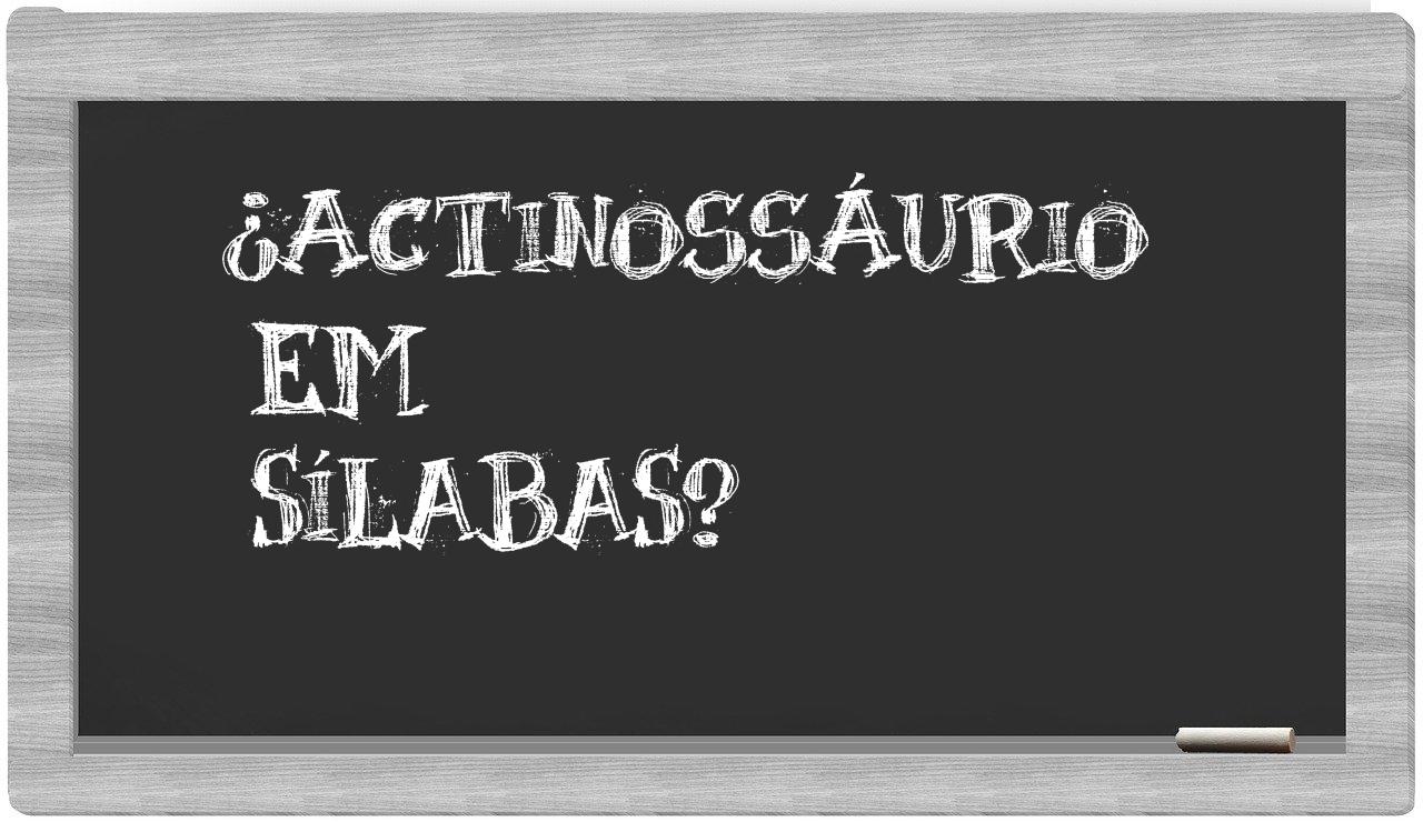 ¿actinossáurio en sílabas?