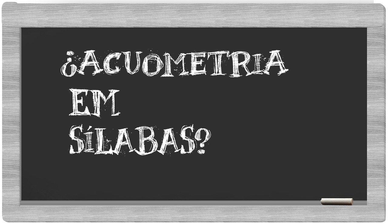 ¿acuometria en sílabas?