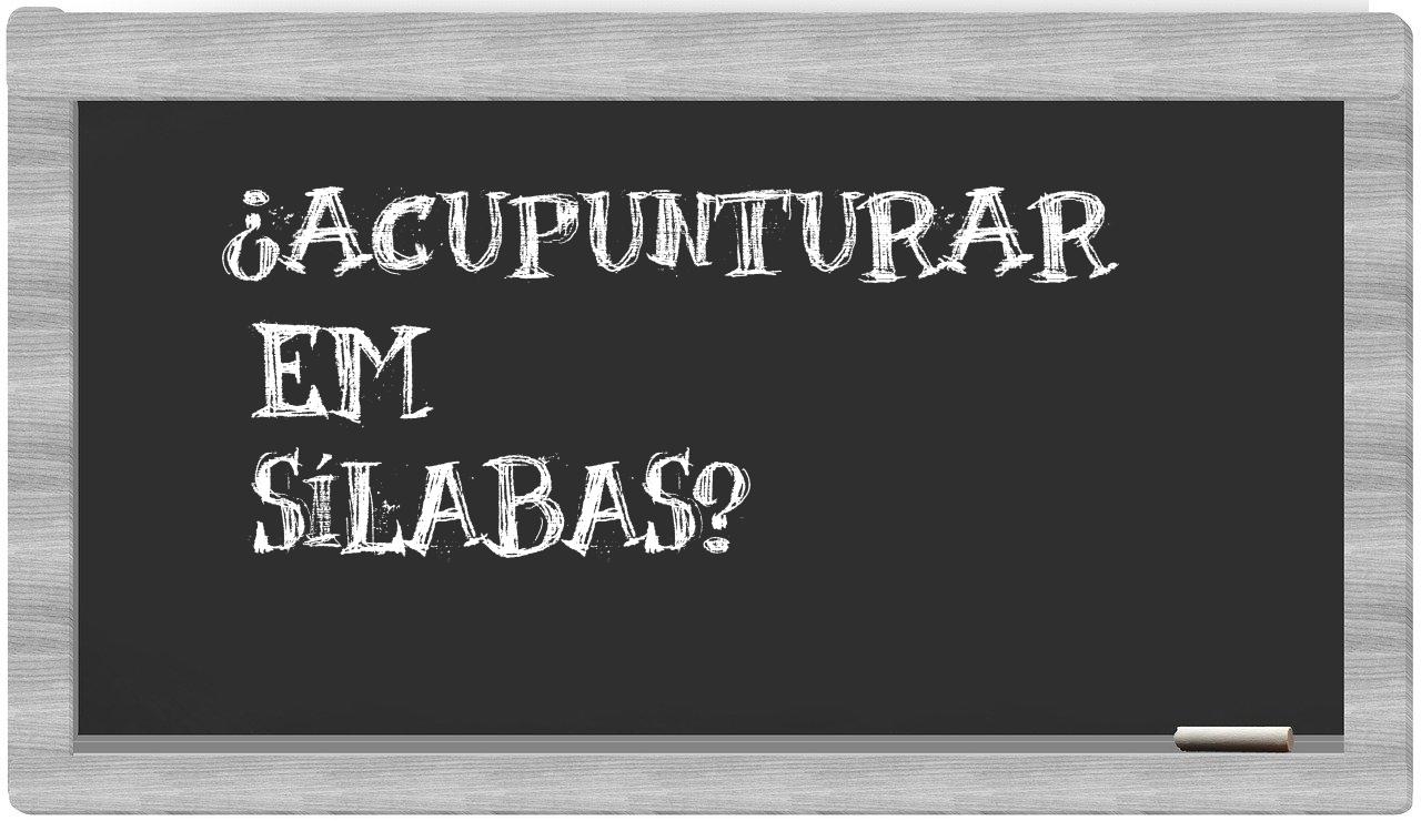 ¿acupunturar en sílabas?