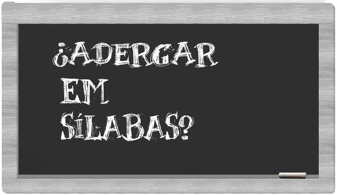 adergar in syllables