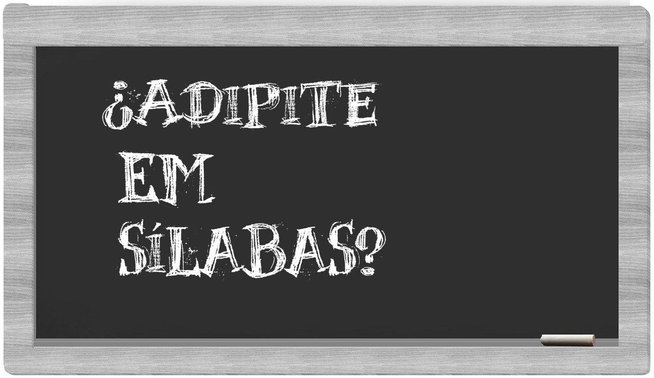 ¿adipite en sílabas?