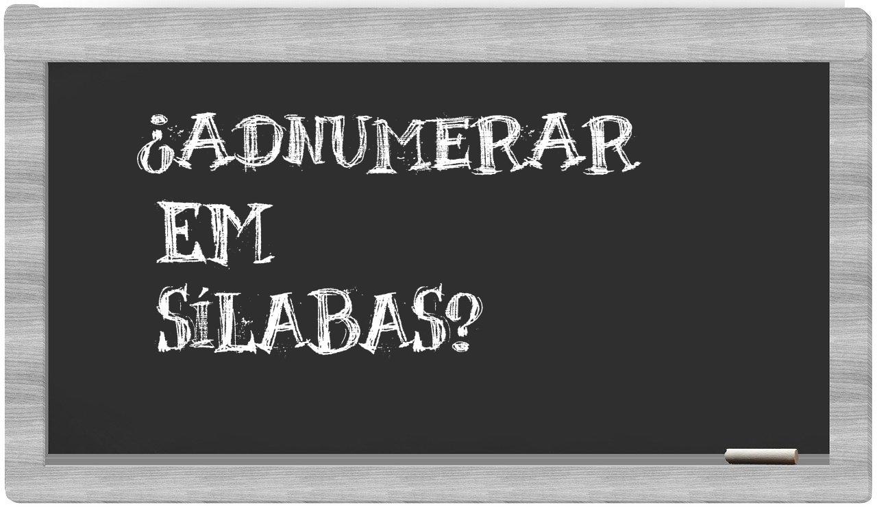 ¿adnumerar en sílabas?