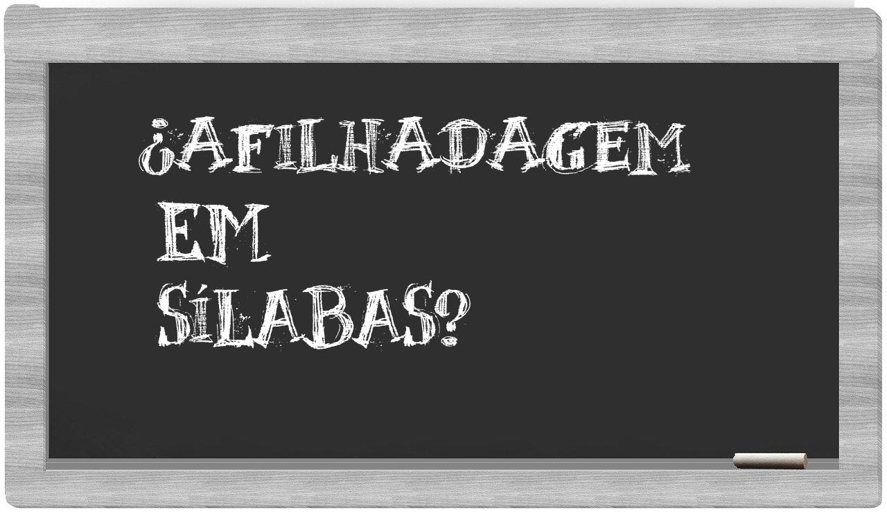 afilhadagem in syllables