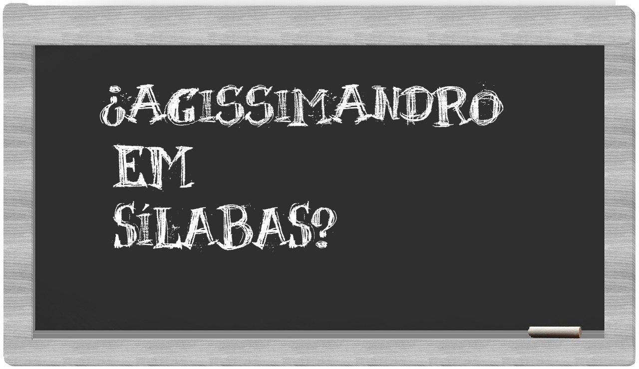 ¿agissimandro en sílabas?