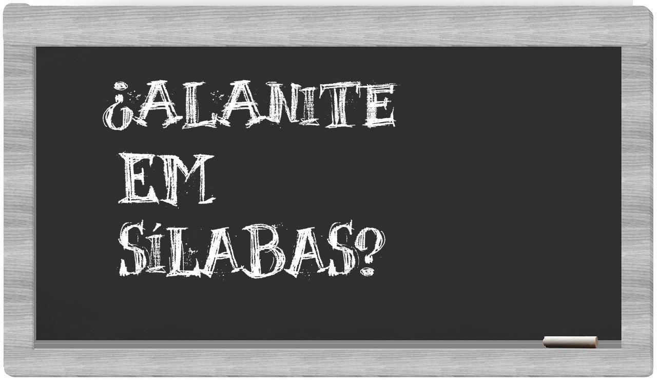 ¿alanite en sílabas?