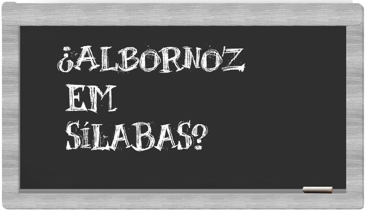 ¿albornoz en sílabas?