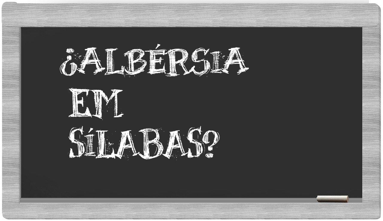 ¿albérsia en sílabas?