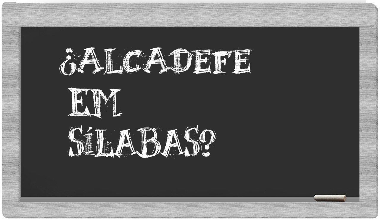 ¿alcadefe en sílabas?