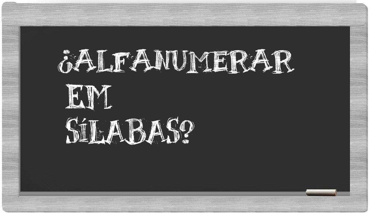 ¿alfanumerar en sílabas?