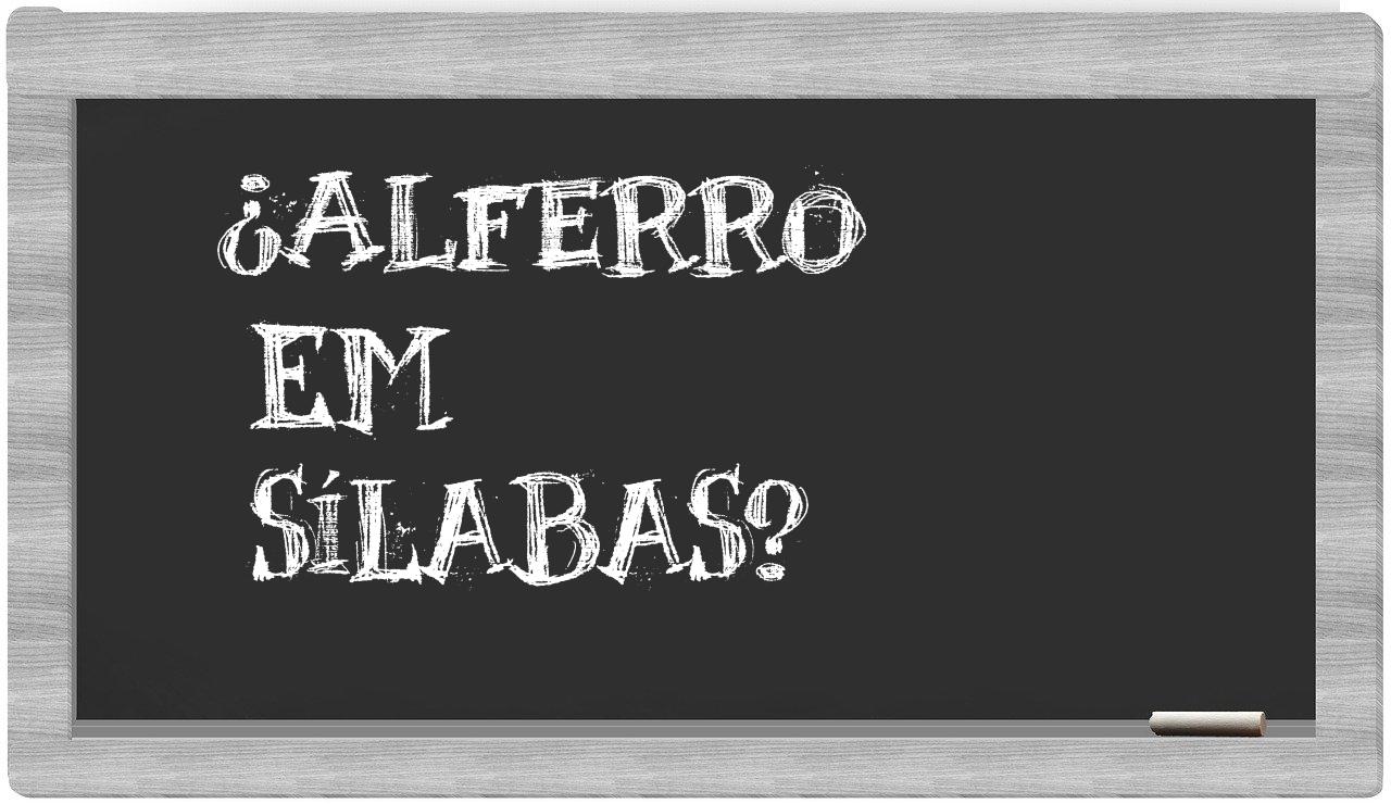 ¿alferro en sílabas?