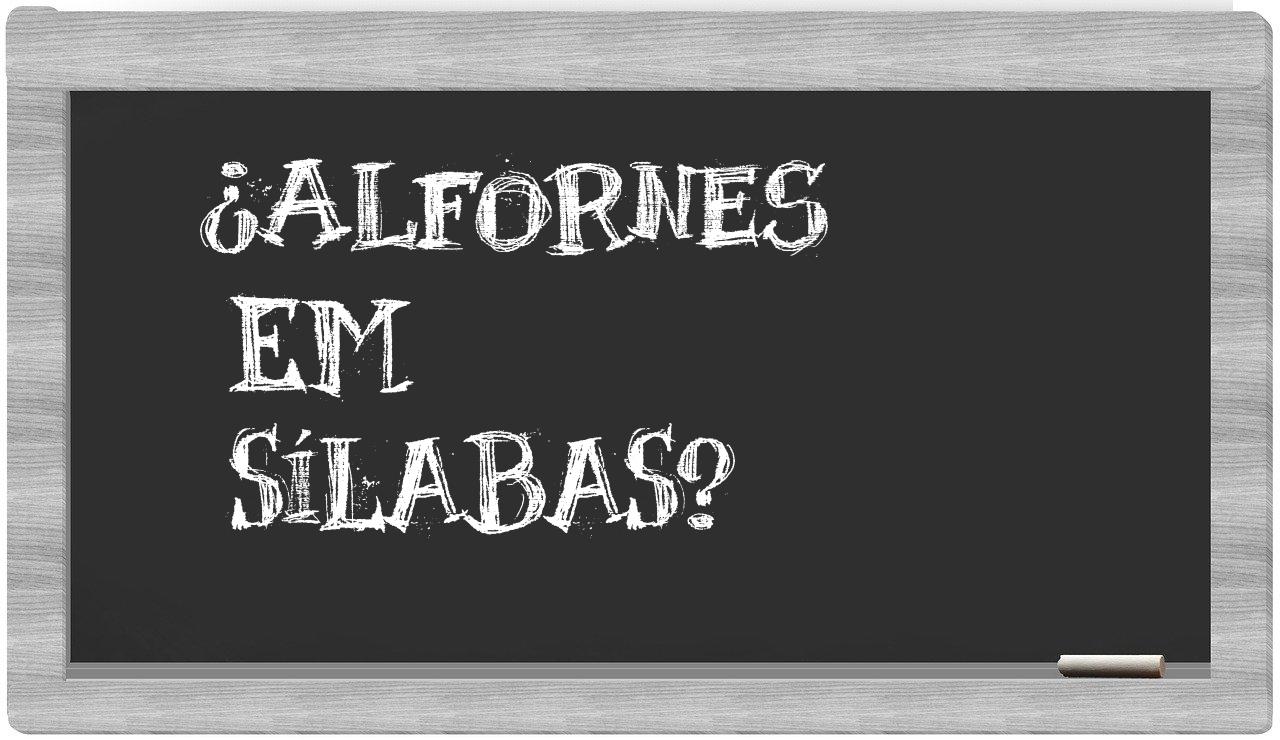 ¿alfornes en sílabas?