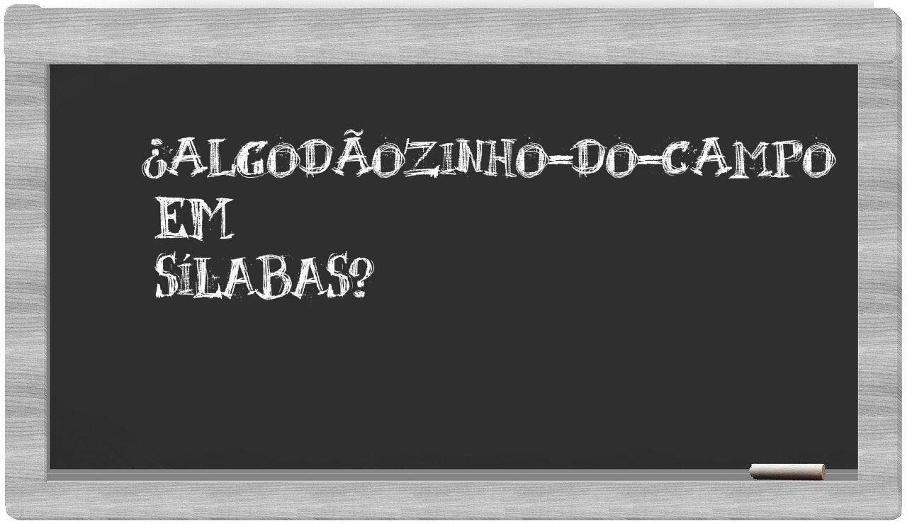 ¿algodãozinho-do-campo en sílabas?