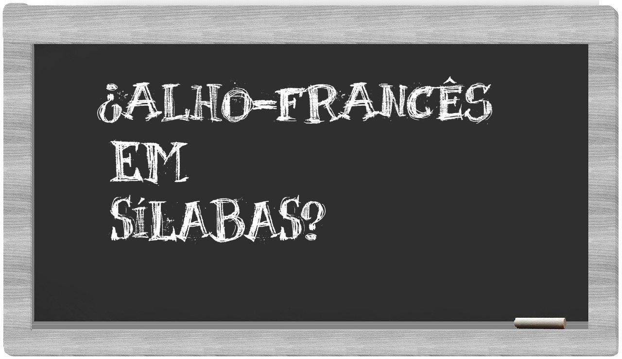 ¿alho-francês en sílabas?