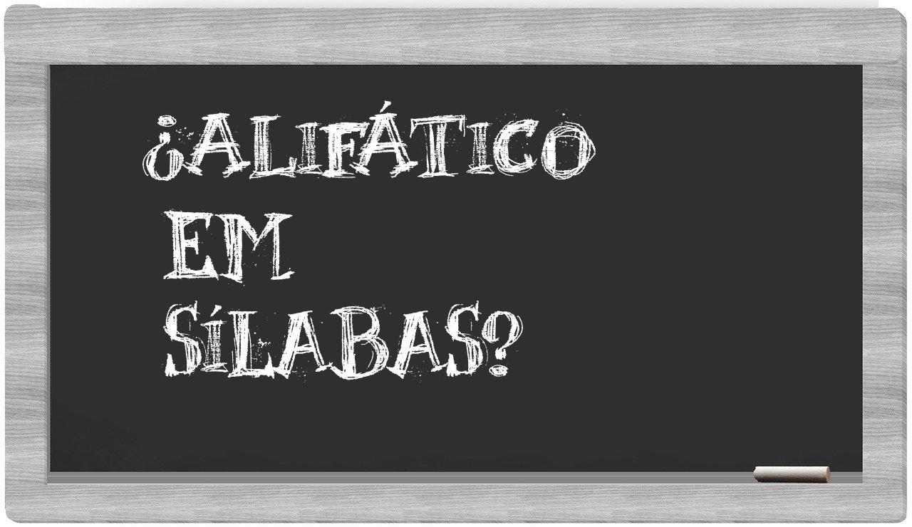 ¿alifático en sílabas?