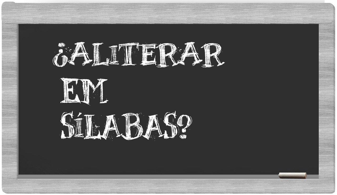 ¿aliterar en sílabas?