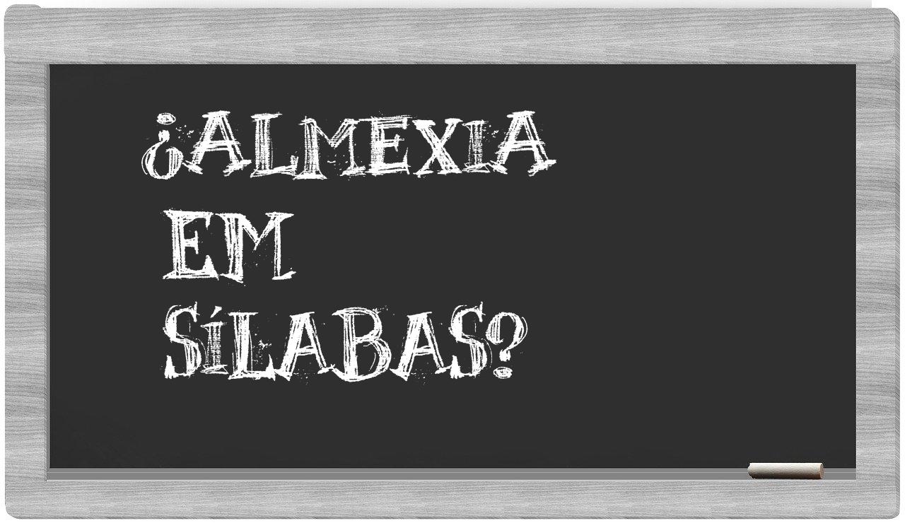¿almexia en sílabas?