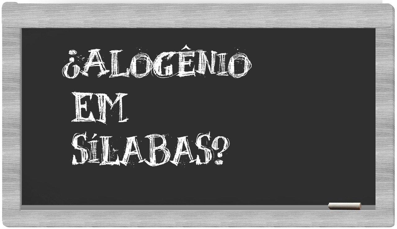 ¿alogênio en sílabas?