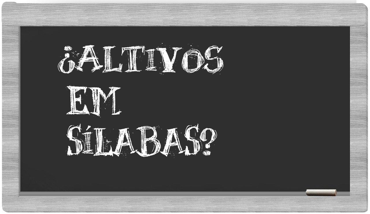 ¿altivos en sílabas?