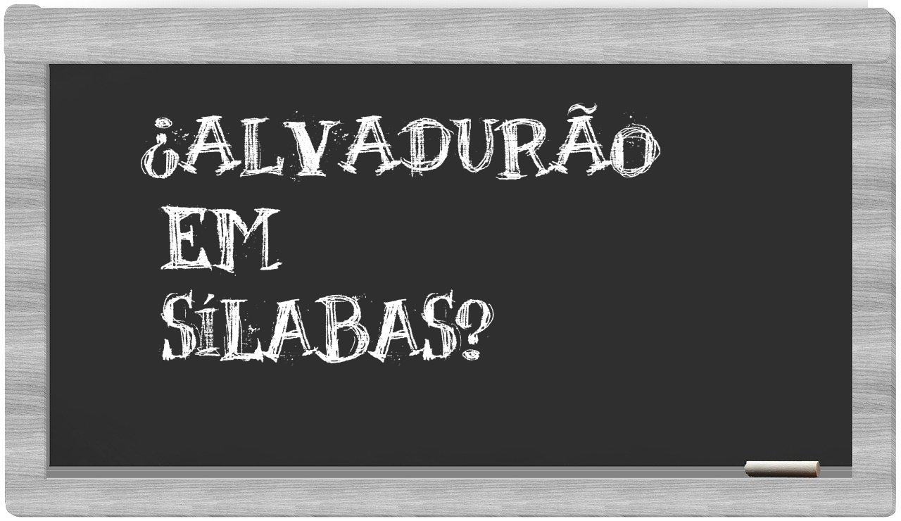 ¿alvadurão en sílabas?