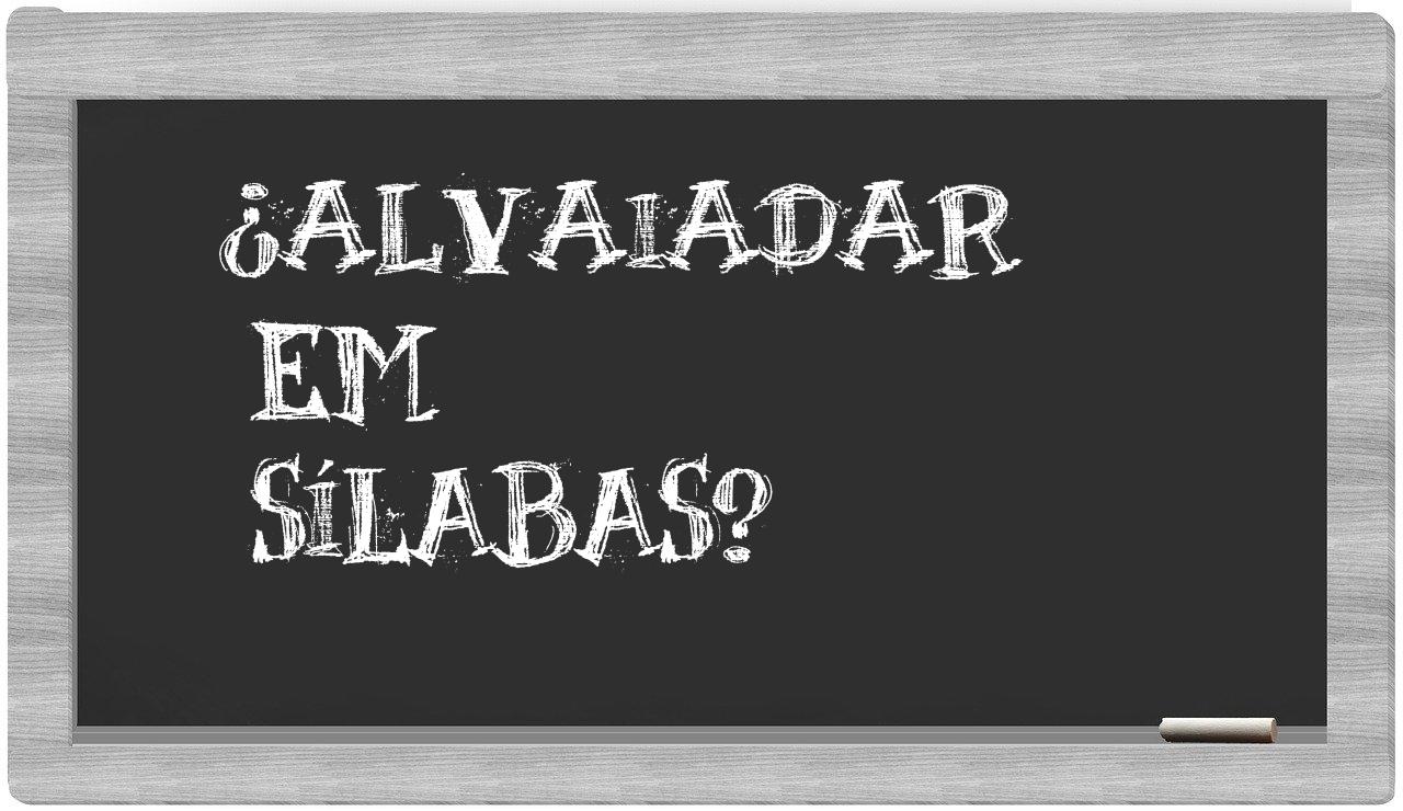 ¿alvaiadar en sílabas?