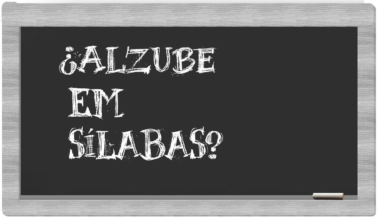 ¿alzube en sílabas?