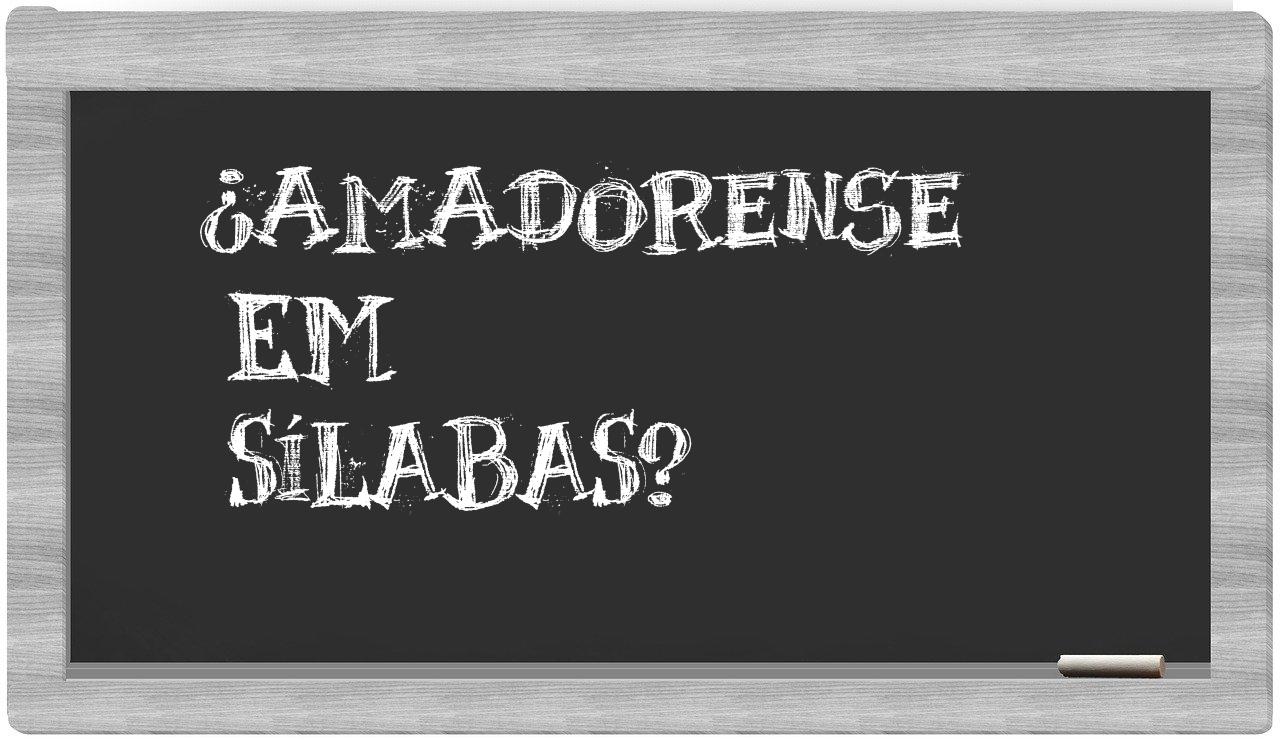 ¿amadorense en sílabas?