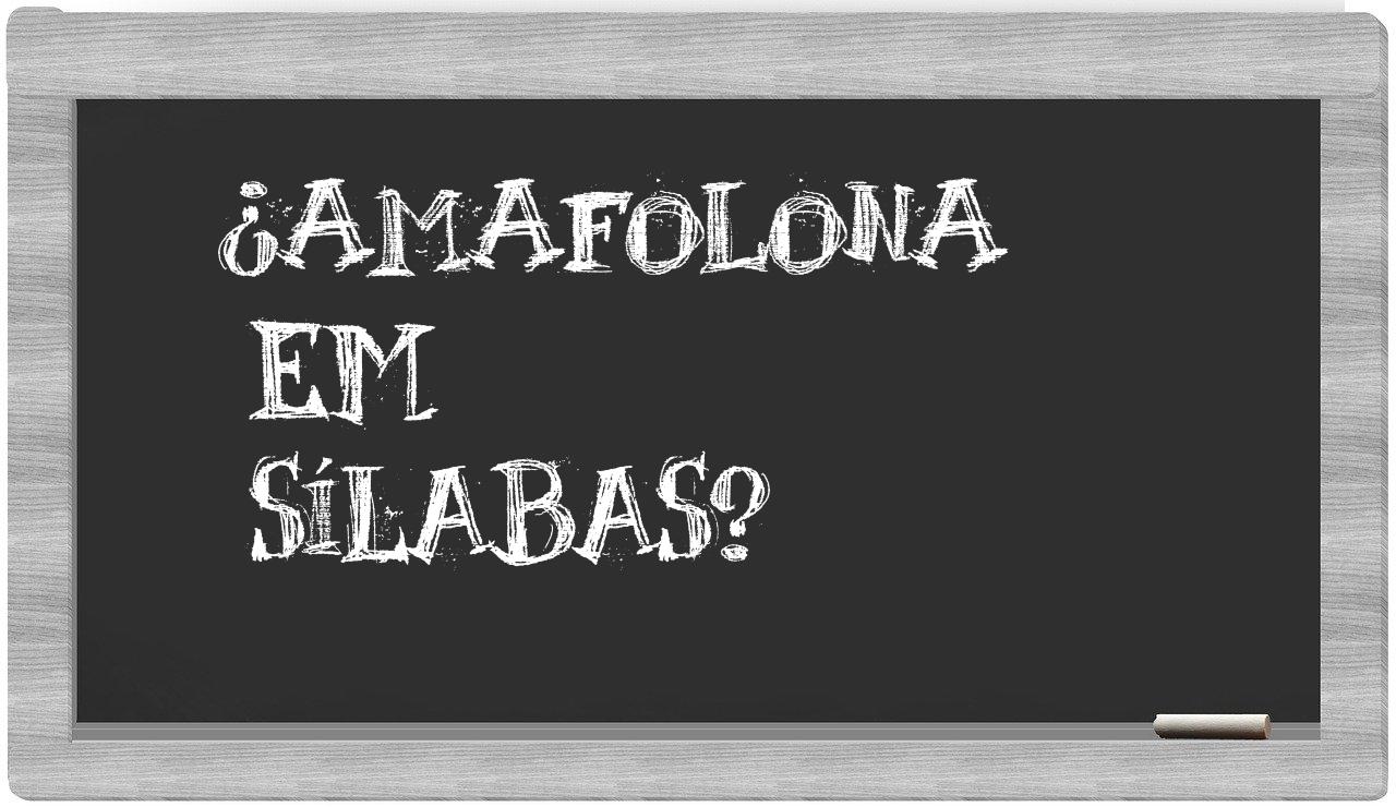 ¿amafolona en sílabas?