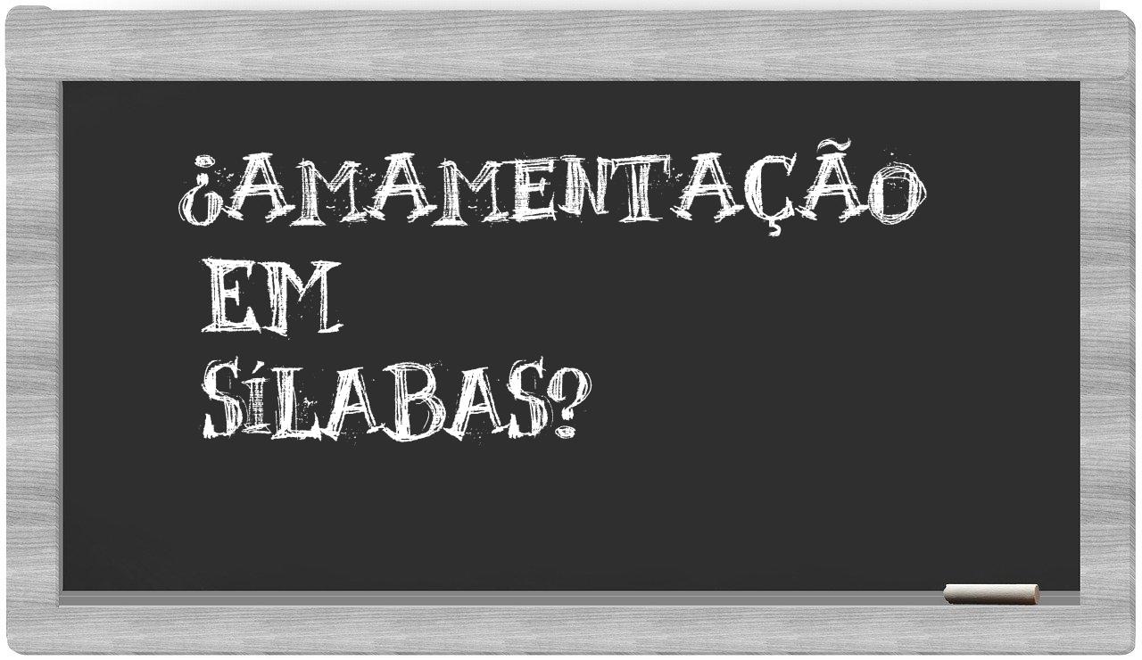 ¿amamentação en sílabas?