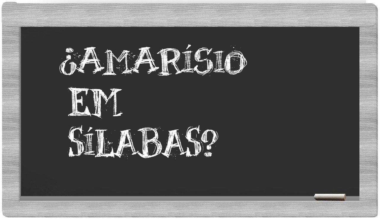 ¿amarísio en sílabas?