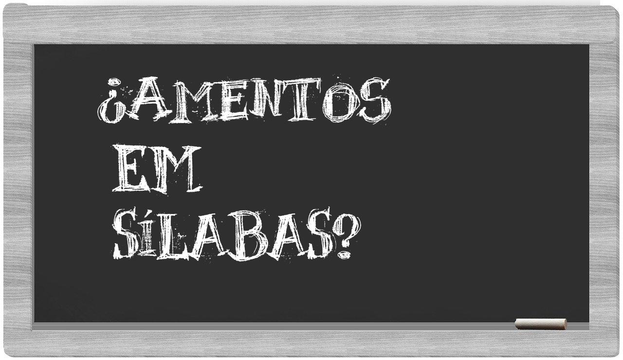 ¿amentos en sílabas?