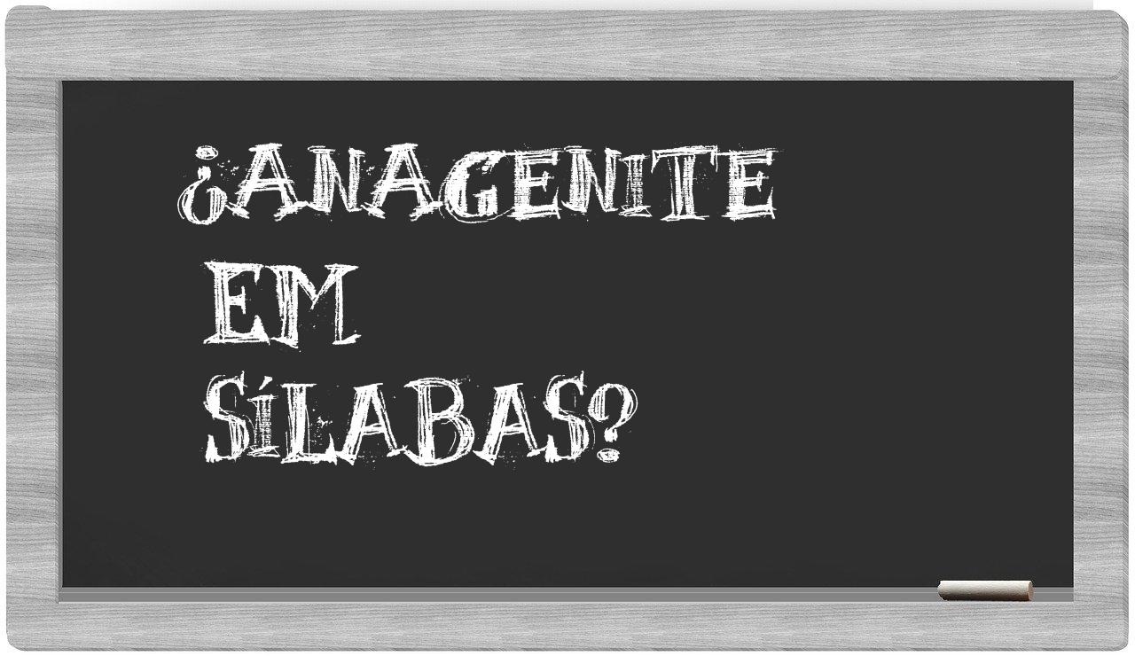 ¿anagenite en sílabas?