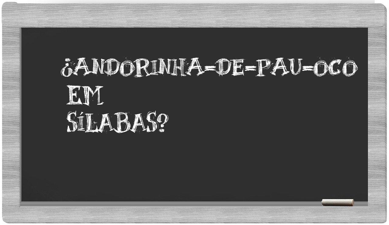 ¿andorinha-de-pau-oco en sílabas?