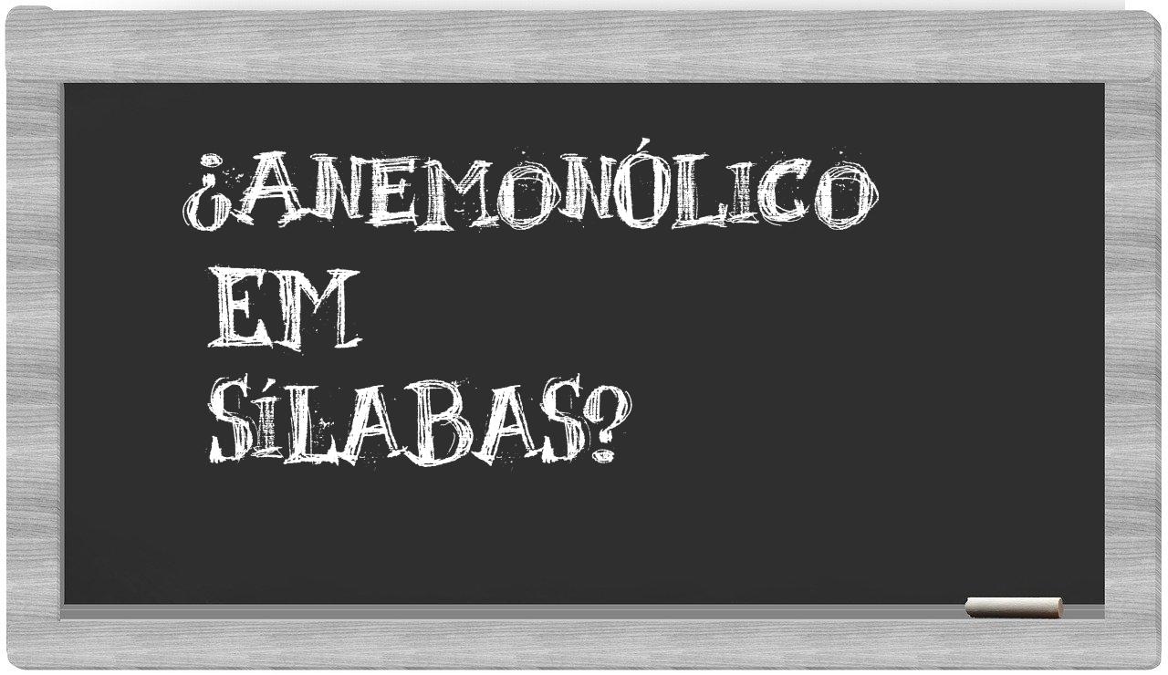 ¿anemonólico en sílabas?