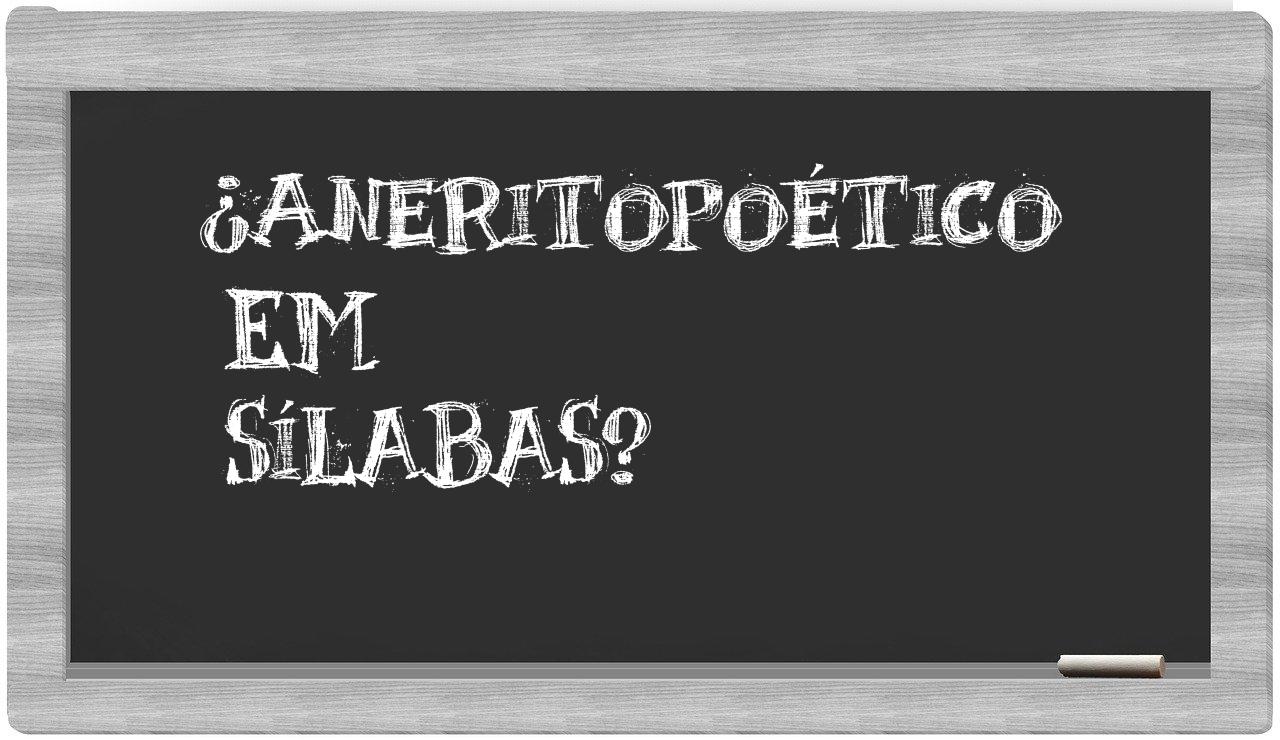 ¿aneritopoético en sílabas?