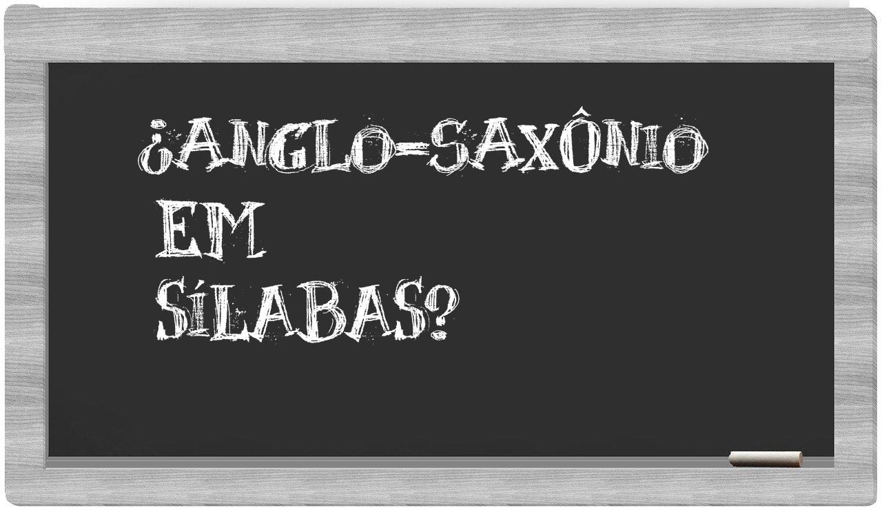 ¿anglo-saxônio en sílabas?