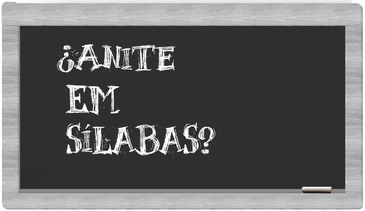 ¿anite en sílabas?