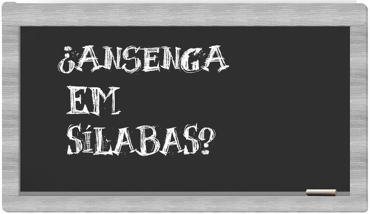 ¿ansenga en sílabas?