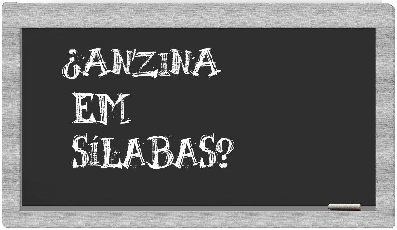 ¿anzina en sílabas?