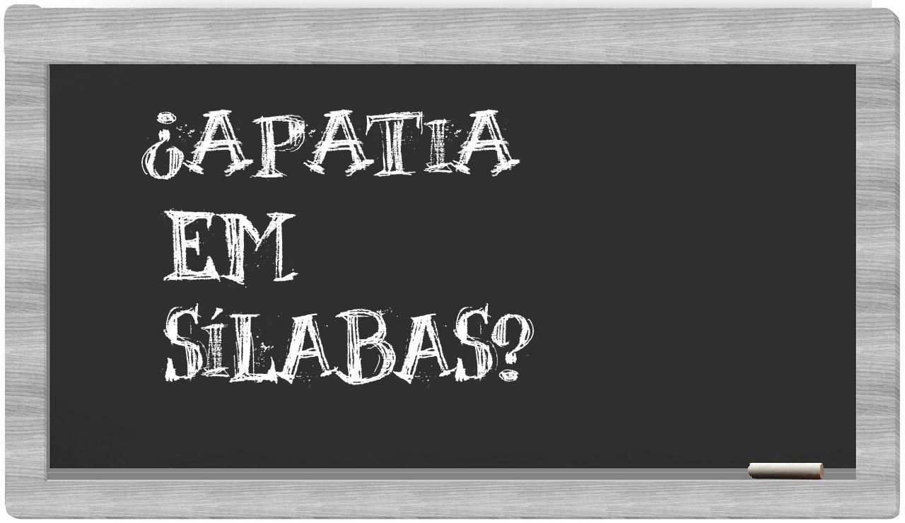 ¿apatia en sílabas?