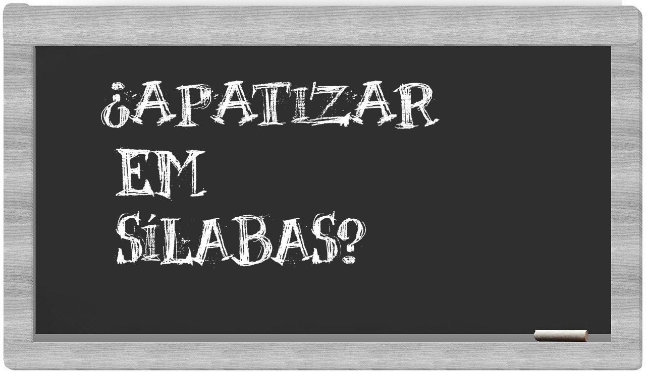 ¿apatizar en sílabas?