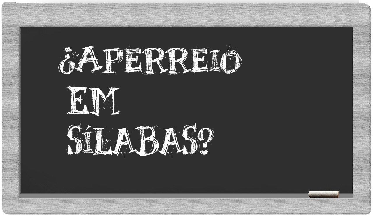 ¿aperreio en sílabas?