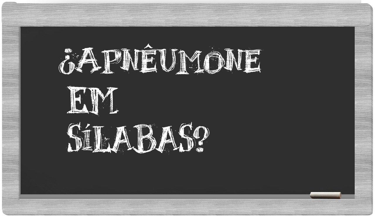 ¿apnêumone en sílabas?