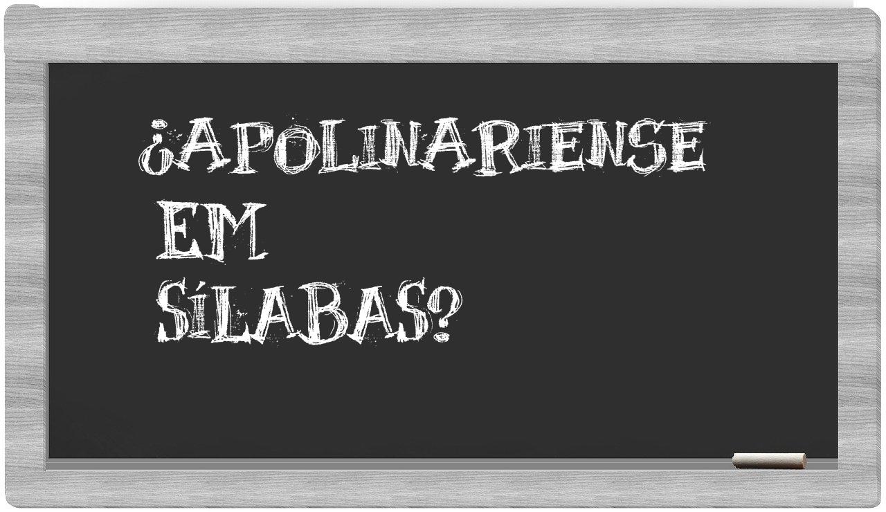 ¿apolinariense en sílabas?