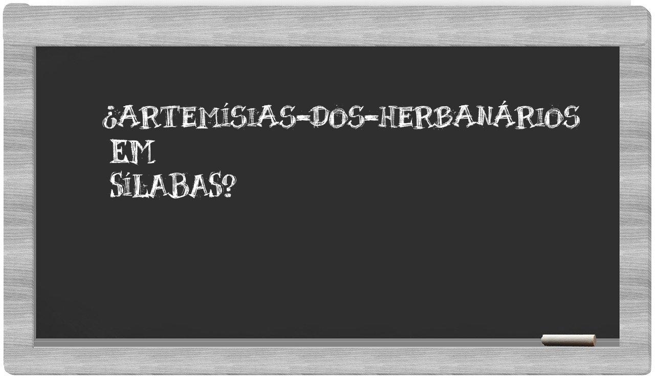 ¿artemísias-dos-herbanários en sílabas?