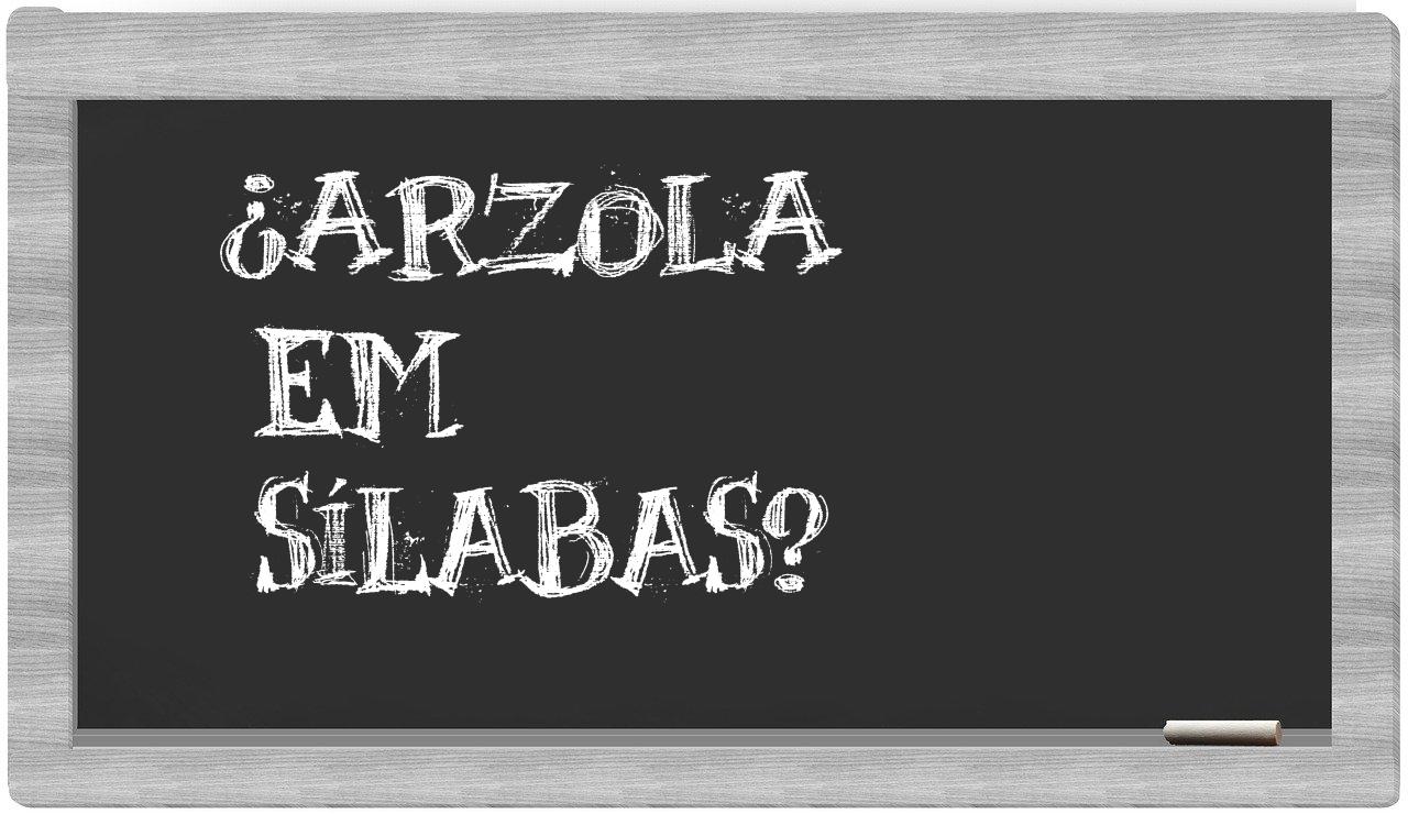 ¿arzola en sílabas?