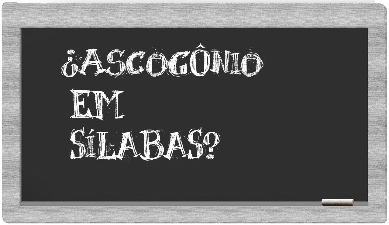 ¿ascogônio en sílabas?