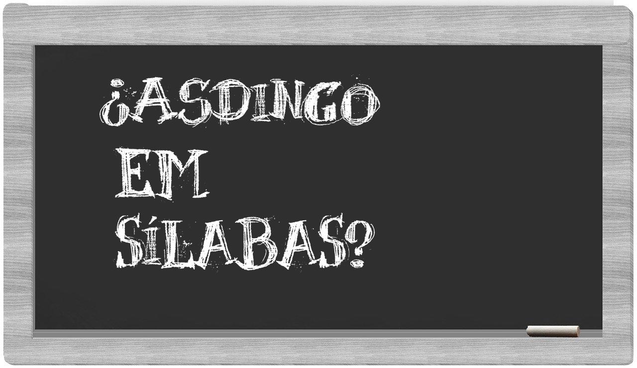 ¿asdingo en sílabas?