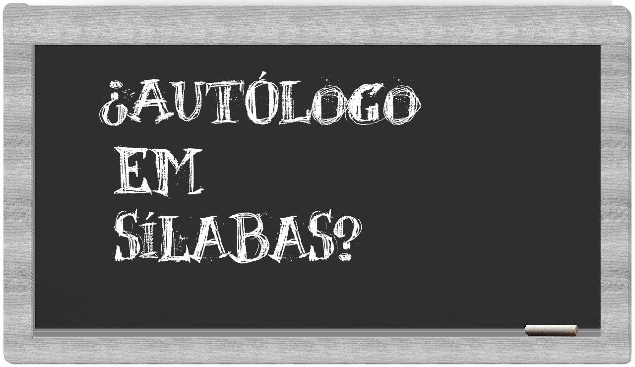 autólogo in syllables