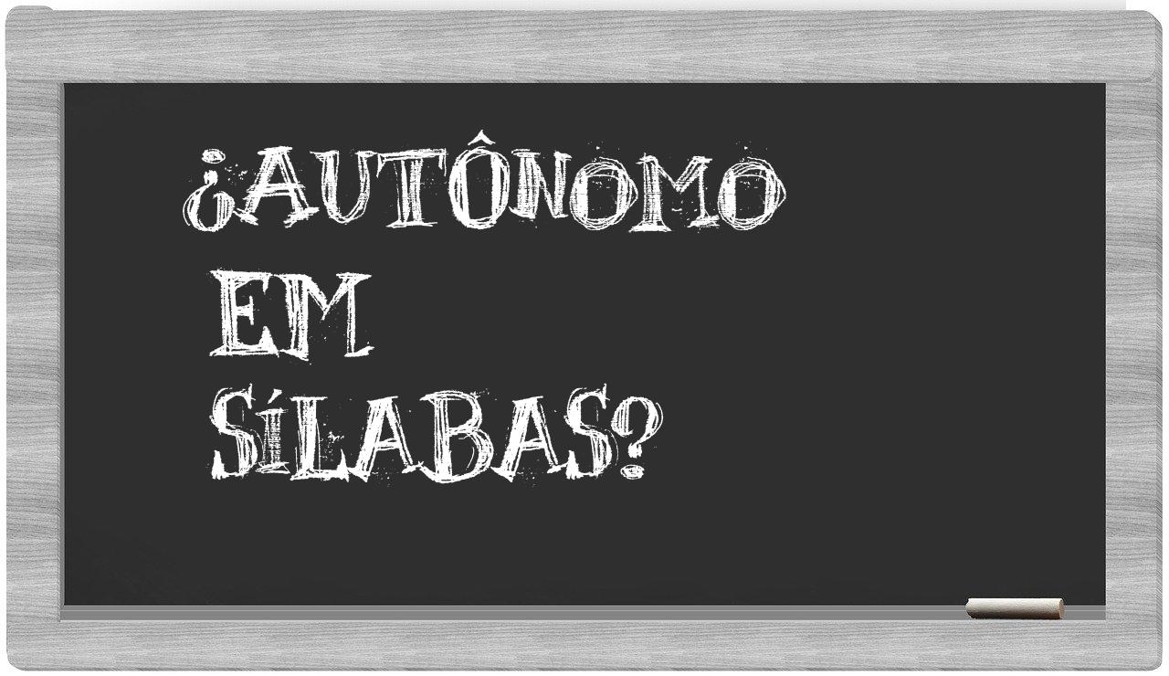 ¿autônomo en sílabas?