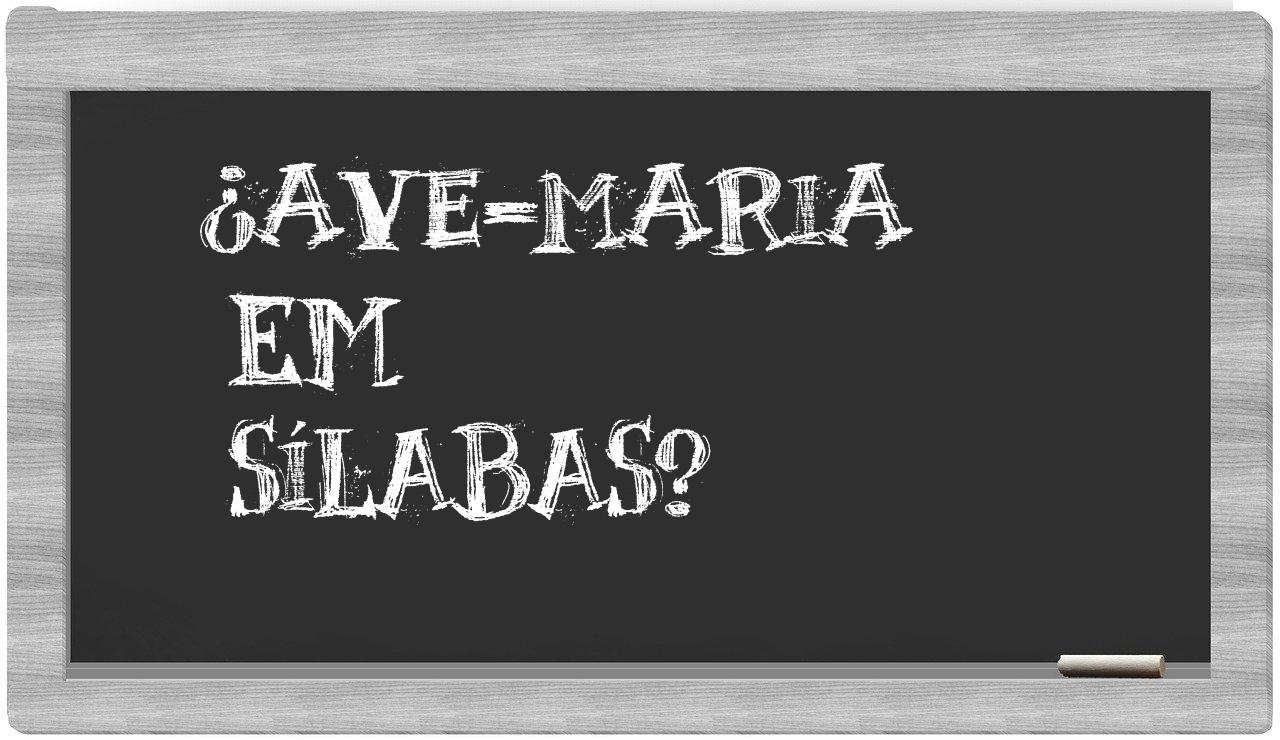 ¿ave-maria en sílabas?